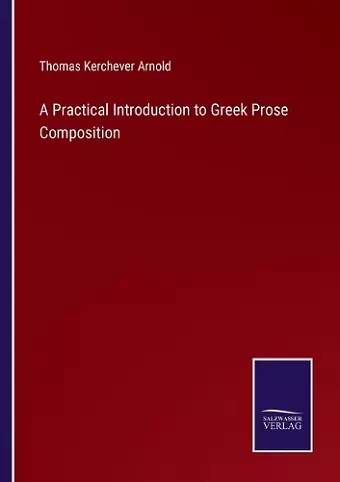 A Practical Introduction to Greek Prose Composition cover