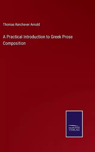 A Practical Introduction to Greek Prose Composition cover