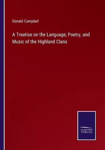 A Treatise on the Language, Poetry, and Music of the Highland Clans cover