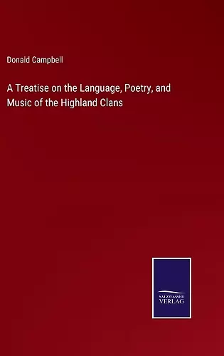 A Treatise on the Language, Poetry, and Music of the Highland Clans cover