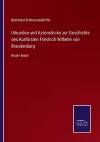 Urkunden und Actenstücke zur Geschichte des Kurfürsten Friedrich Wilhelm von Brandenburg cover