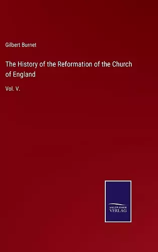 The History of the Reformation of the Church of England cover