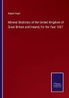 Mineral Statistics of the United Kingdom of Great Britain and Ireland, for the Year 1867 cover