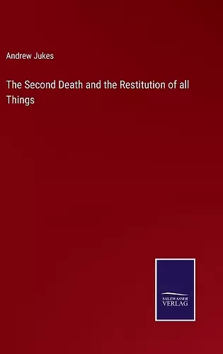 The Second Death and the Restitution of all Things cover