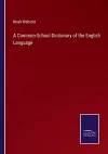 A Common-School Dictionary of the English Language cover