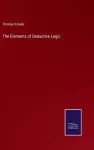 The Elements of Deductive Logic cover