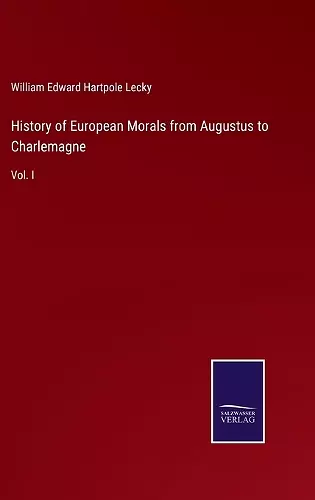 History of European Morals from Augustus to Charlemagne cover