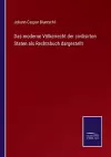 Das moderne Völkerrecht der civilisirten Staten als Rechtsbuch dargestellt cover