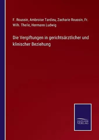 Die Vergiftungen in gerichtsärztlicher und klinischer Beziehung cover