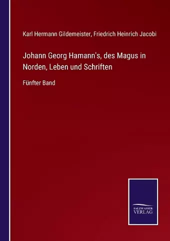 Johann Georg Hamann's, des Magus in Norden, Leben und Schriften cover