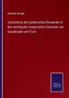 Vocalismus des Lateinischen Elementes in den wichtigsten romanischen Dialecten von Graubünden und Tyrol cover