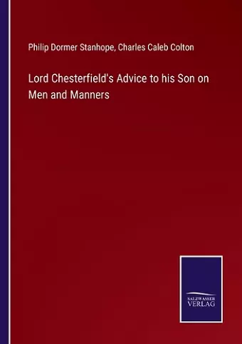 Lord Chesterfield's Advice to his Son on Men and Manners cover