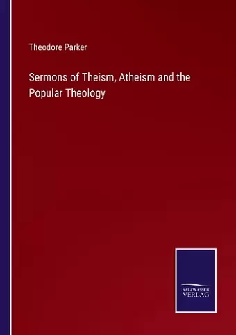 Sermons of Theism, Atheism and the Popular Theology cover