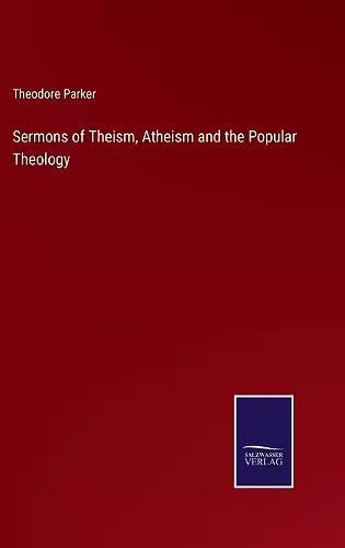 Sermons of Theism, Atheism and the Popular Theology cover