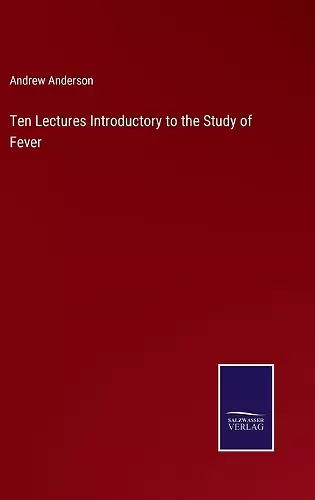 Ten Lectures Introductory to the Study of Fever cover
