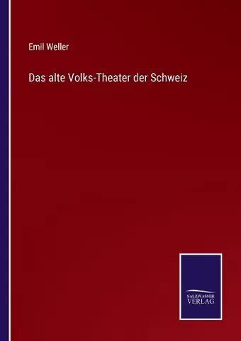 Das alte Volks-Theater der Schweiz cover