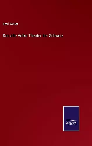 Das alte Volks-Theater der Schweiz cover