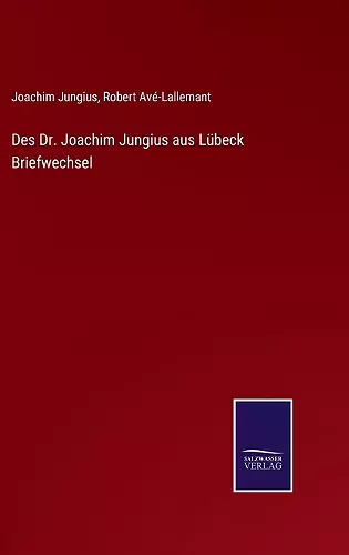 Des Dr. Joachim Jungius aus Lübeck Briefwechsel cover