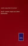 Des Dr. Joachim Jungius aus Lübeck Briefwechsel cover