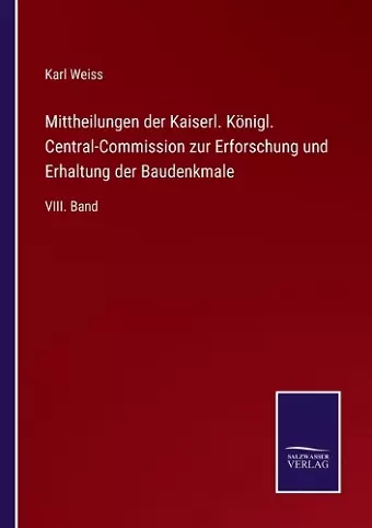 Mittheilungen der Kaiserl. Königl. Central-Commission zur Erforschung und Erhaltung der Baudenkmale cover