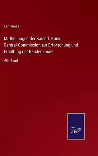 Mittheilungen der Kaiserl. Königl. Central-Commission zur Erforschung und Erhaltung der Baudenkmale cover