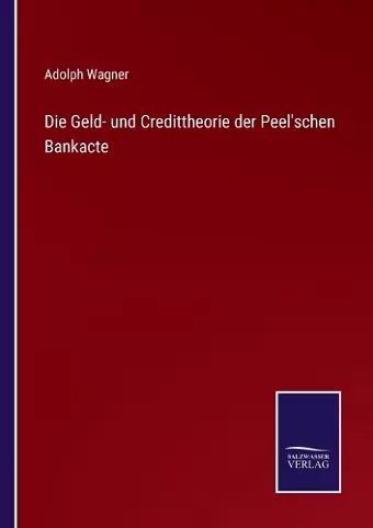 Die Geld- und Credittheorie der Peel'schen Bankacte cover