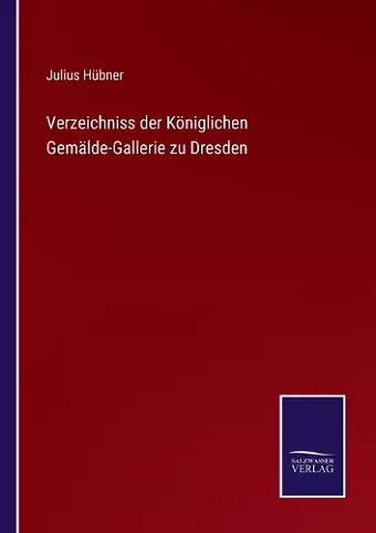 Verzeichniss der Königlichen Gemälde-Gallerie zu Dresden cover