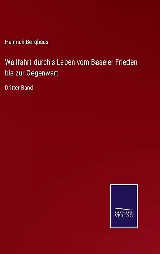 Wallfahrt durch's Leben vom Baseler Frieden bis zur Gegenwart cover