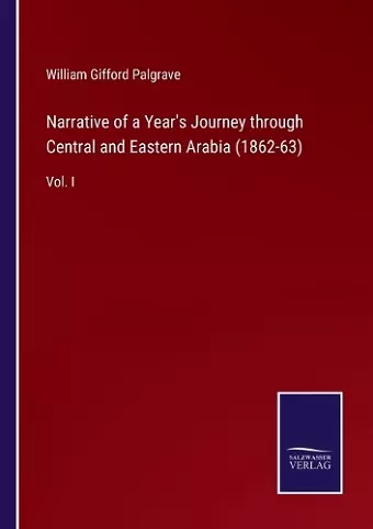 Narrative of a Year's Journey through Central and Eastern Arabia (1862-63) cover