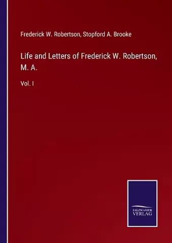 Life and Letters of Frederick W. Robertson, M. A. cover