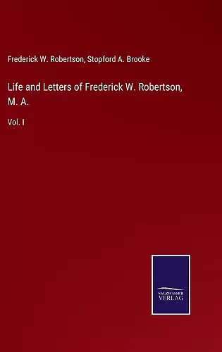 Life and Letters of Frederick W. Robertson, M. A. cover