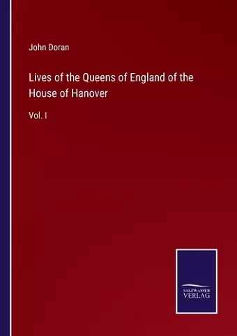 Lives of the Queens of England of the House of Hanover cover