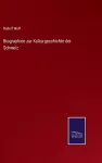 Biographien zur Kulturgeschichte der Schweiz cover