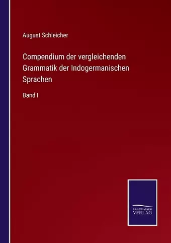 Compendium der vergleichenden Grammatik der Indogermanischen Sprachen cover