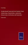 Vergleichende Grammatik des Sanskrit, Send, Armenischen, Griechischen, Lateinische, Altslavischen, Gothischen und Deutschen cover