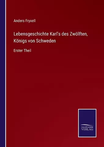 Lebensgeschichte Karls des Zwölften, Königs von Schweden cover