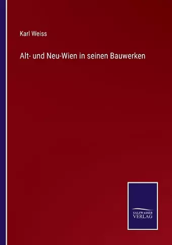 Alt- und Neu-Wien in seinen Bauwerken cover