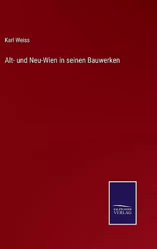 Alt- und Neu-Wien in seinen Bauwerken cover