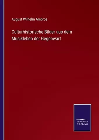 Culturhistorische Bilder aus dem Musikleben der Gegenwart cover