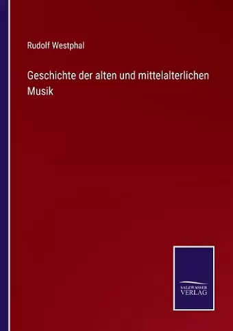 Geschichte der alten und mittelalterlichen Musik cover