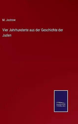 Vier Jahrhunderte aus der Geschichte der Juden cover