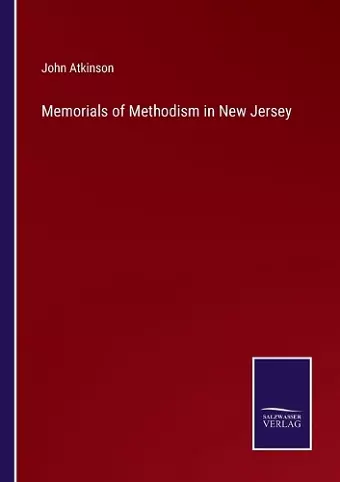 Memorials of Methodism in New Jersey cover