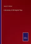 A Dictionary of Old English Plays cover