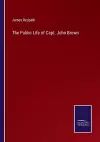 The Public Life of Capt. John Brown cover