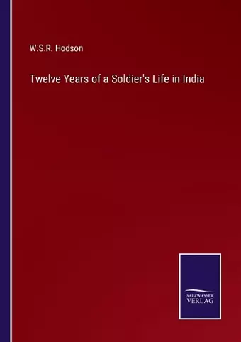 Twelve Years of a Soldier's Life in India cover