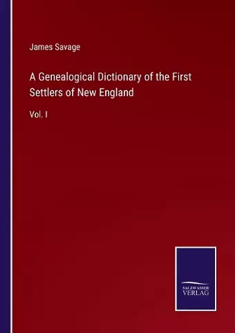 A Genealogical Dictionary of the First Settlers of New England cover