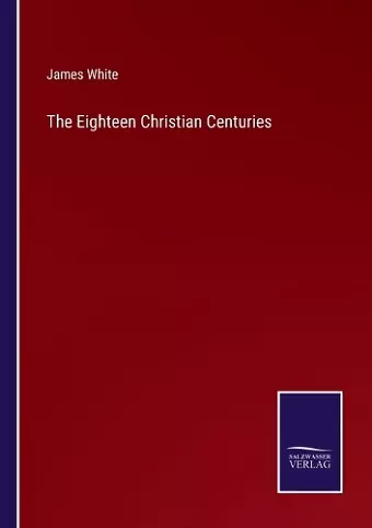 The Eighteen Christian Centuries cover