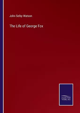 The Life of George Fox cover