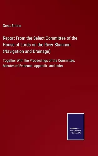 Report From the Select Committee of the House of Lords on the River Shannon (Navigation and Drainage) cover