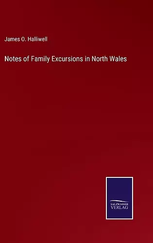 Notes of Family Excursions in North Wales cover